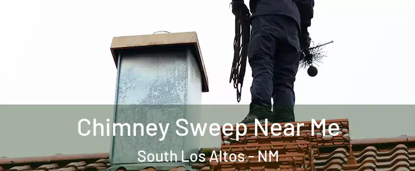 Chimney Sweep Near Me South Los Altos - NM