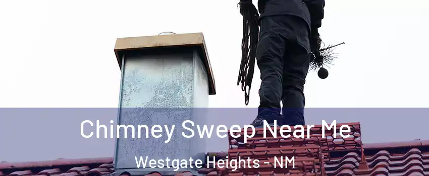 Chimney Sweep Near Me Westgate Heights - NM