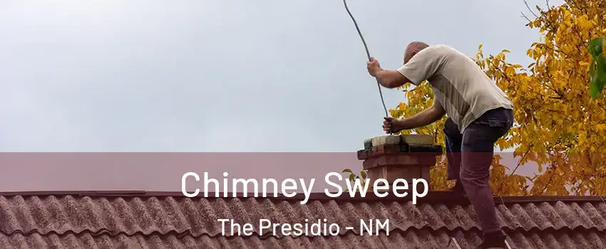 Chimney Sweep The Presidio - NM