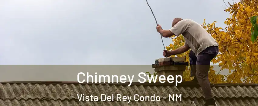 Chimney Sweep Vista Del Rey Condo - NM