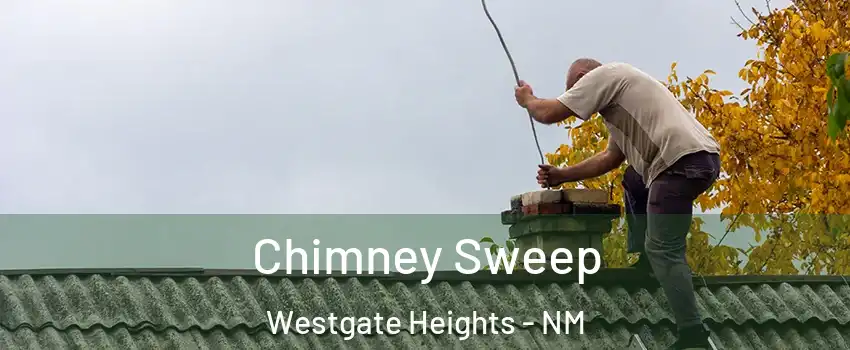 Chimney Sweep Westgate Heights - NM