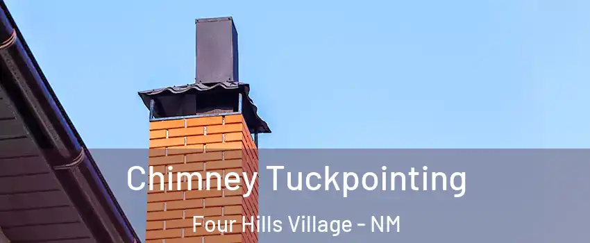 Chimney Tuckpointing Four Hills Village - NM