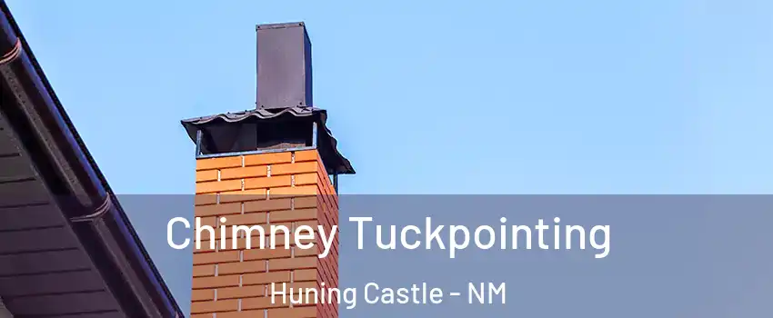 Chimney Tuckpointing Huning Castle - NM