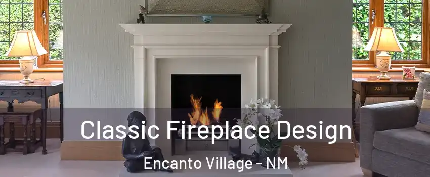 Classic Fireplace Design Encanto Village - NM