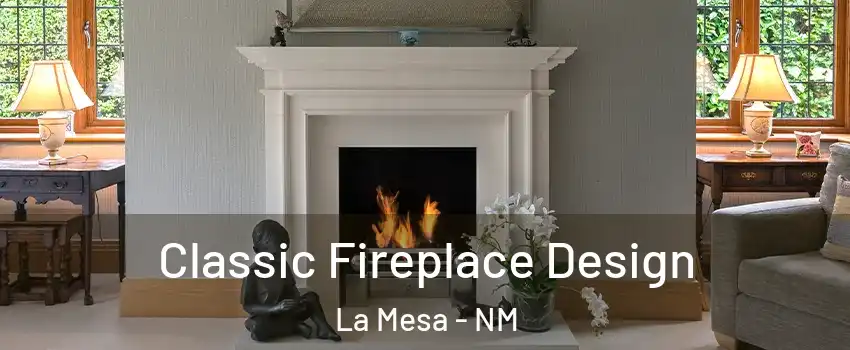 Classic Fireplace Design La Mesa - NM