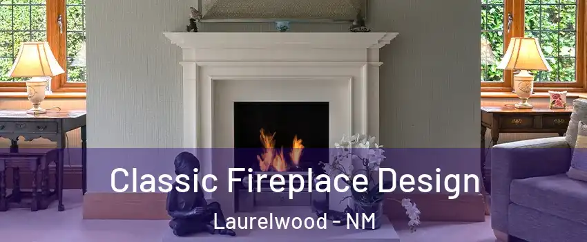 Classic Fireplace Design Laurelwood - NM