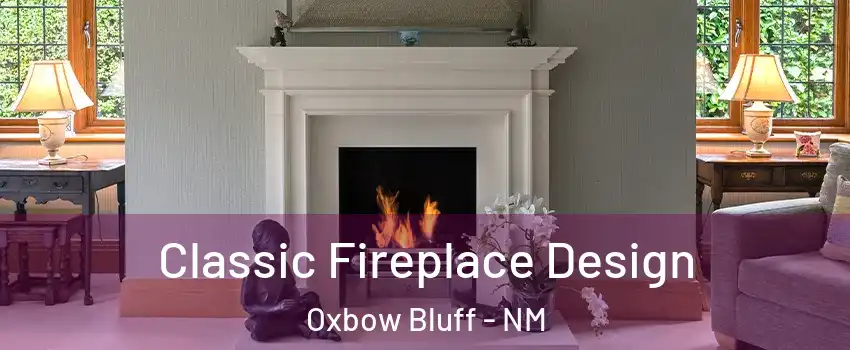 Classic Fireplace Design Oxbow Bluff - NM