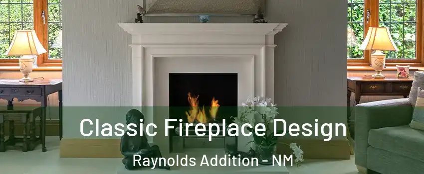 Classic Fireplace Design Raynolds Addition - NM