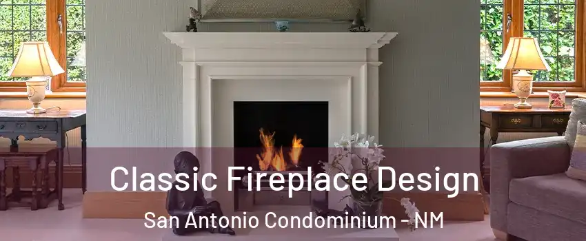 Classic Fireplace Design San Antonio Condominium - NM