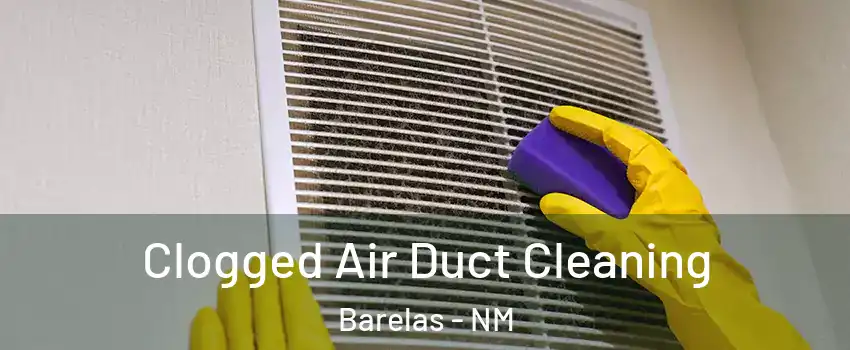 Clogged Air Duct Cleaning Barelas - NM