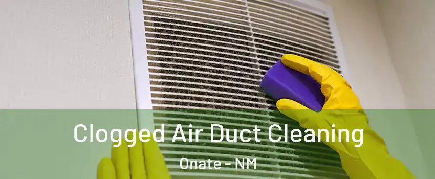 Clogged Air Duct Cleaning Onate - NM