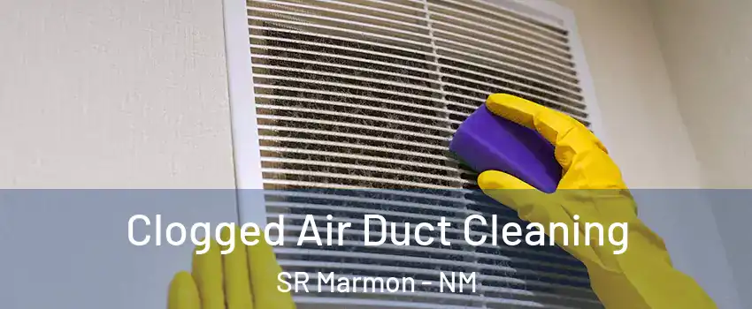 Clogged Air Duct Cleaning SR Marmon - NM