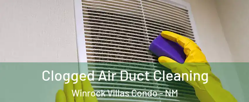 Clogged Air Duct Cleaning Winrock Villas Condo - NM