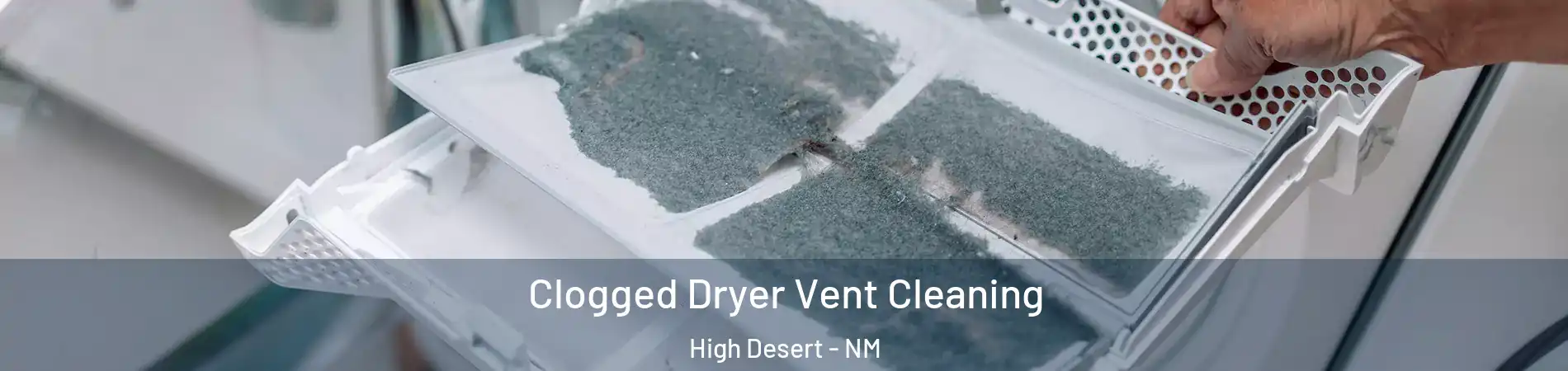 Clogged Dryer Vent Cleaning High Desert - NM