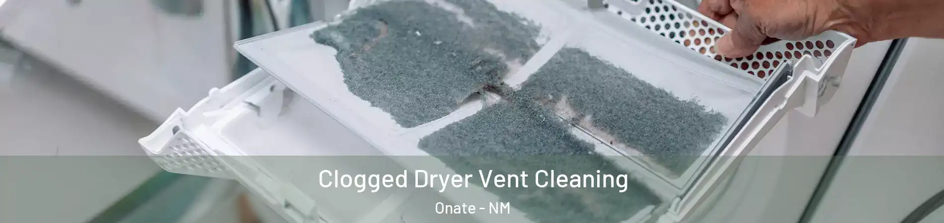 Clogged Dryer Vent Cleaning Onate - NM