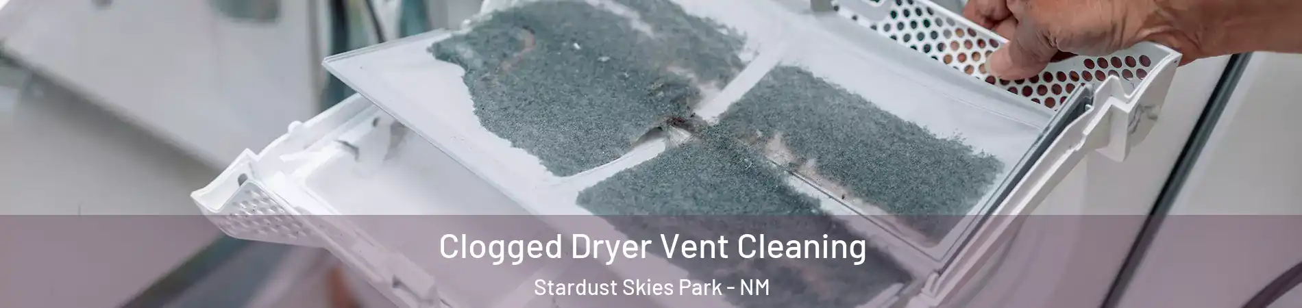 Clogged Dryer Vent Cleaning Stardust Skies Park - NM
