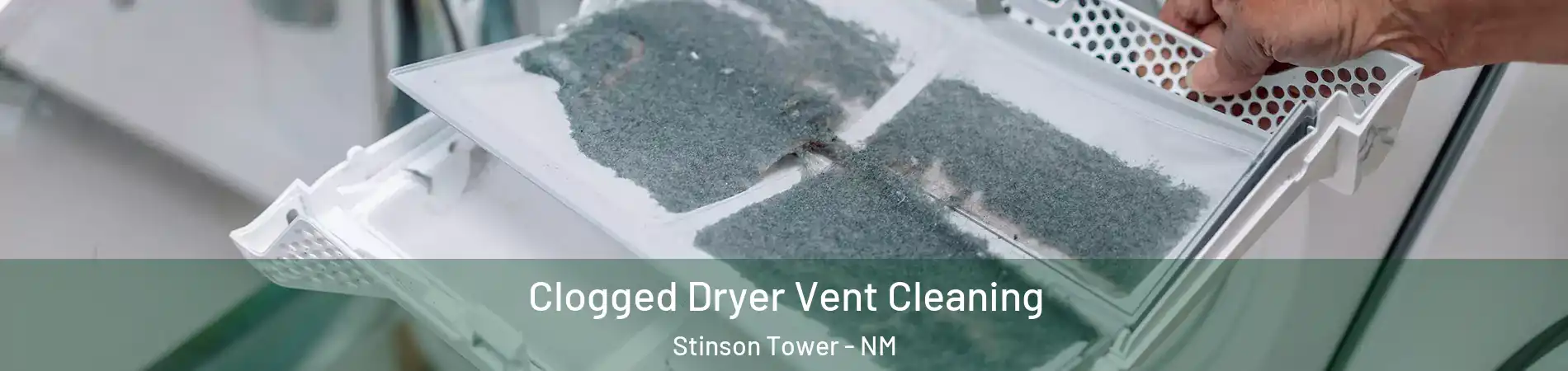 Clogged Dryer Vent Cleaning Stinson Tower - NM