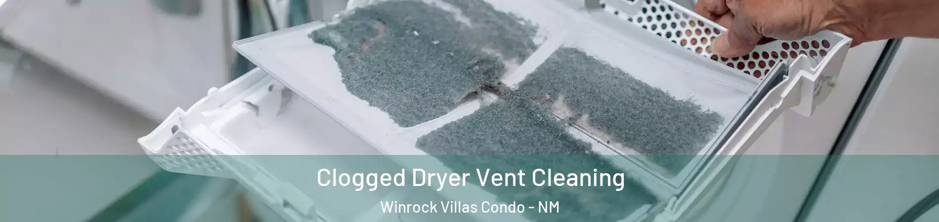 Clogged Dryer Vent Cleaning Winrock Villas Condo - NM