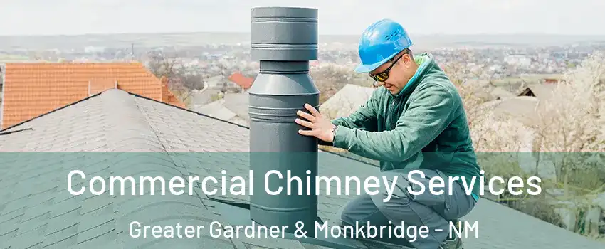Commercial Chimney Services Greater Gardner & Monkbridge - NM