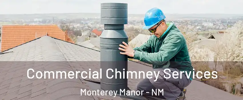 Commercial Chimney Services Monterey Manor - NM