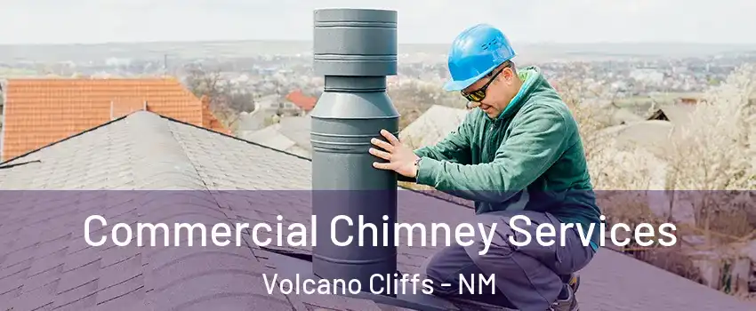 Commercial Chimney Services Volcano Cliffs - NM