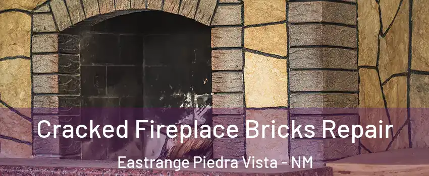 Cracked Fireplace Bricks Repair Eastrange Piedra Vista - NM
