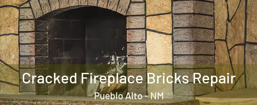 Cracked Fireplace Bricks Repair Pueblo Alto - NM