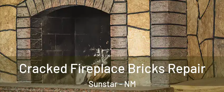 Cracked Fireplace Bricks Repair Sunstar - NM