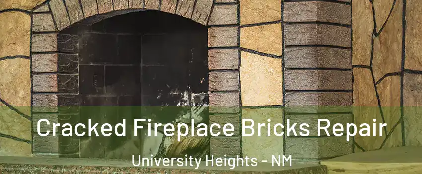 Cracked Fireplace Bricks Repair University Heights - NM