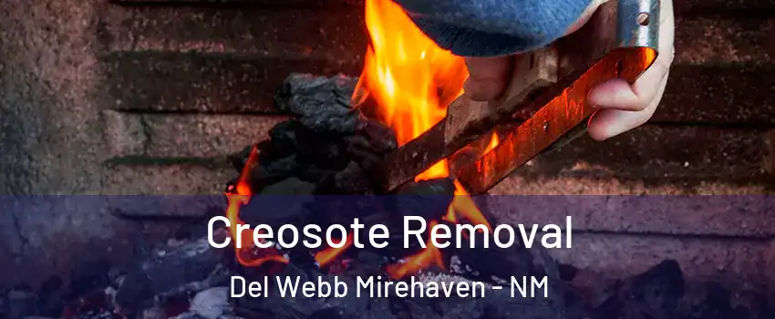 Creosote Removal Del Webb Mirehaven - NM