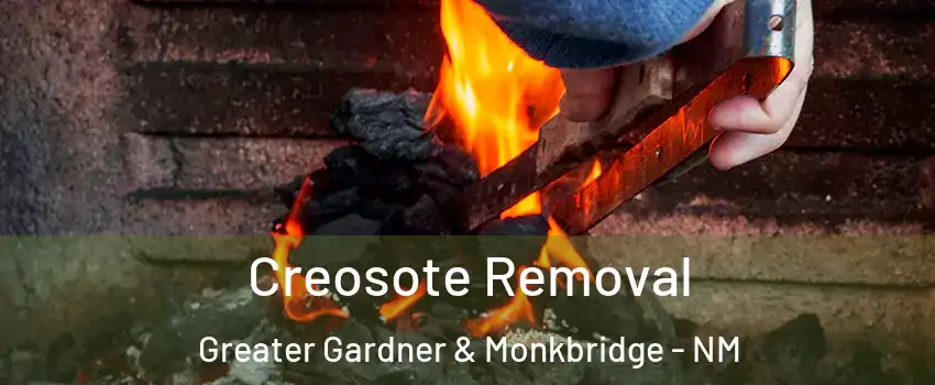 Creosote Removal Greater Gardner & Monkbridge - NM