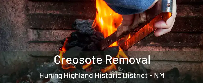 Creosote Removal Huning Highland Historic District - NM