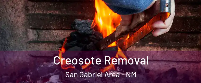 Creosote Removal San Gabriel Area - NM
