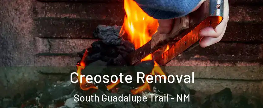 Creosote Removal South Guadalupe Trail - NM