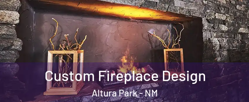 Custom Fireplace Design Altura Park - NM