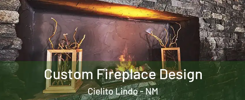 Custom Fireplace Design Cielito Lindo - NM
