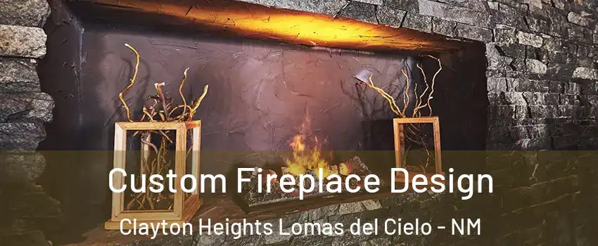 Custom Fireplace Design Clayton Heights Lomas del Cielo - NM