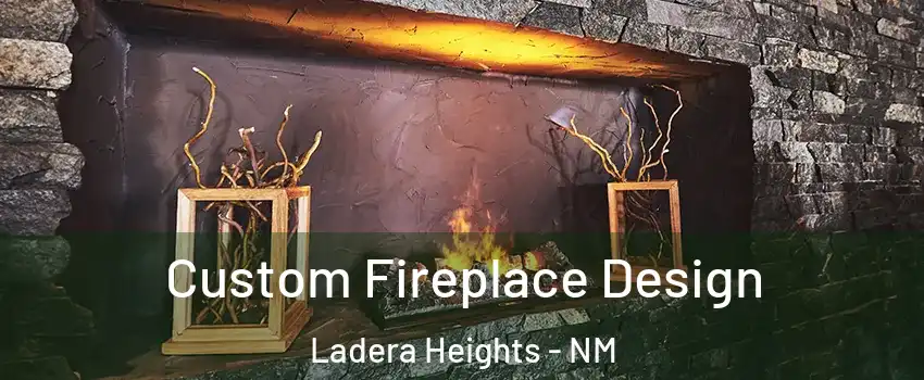 Custom Fireplace Design Ladera Heights - NM