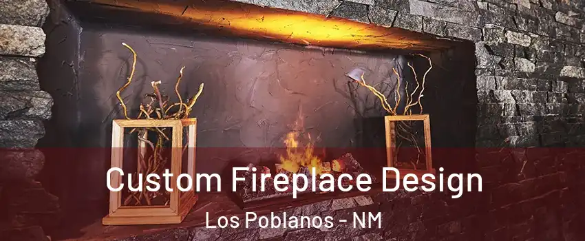 Custom Fireplace Design Los Poblanos - NM