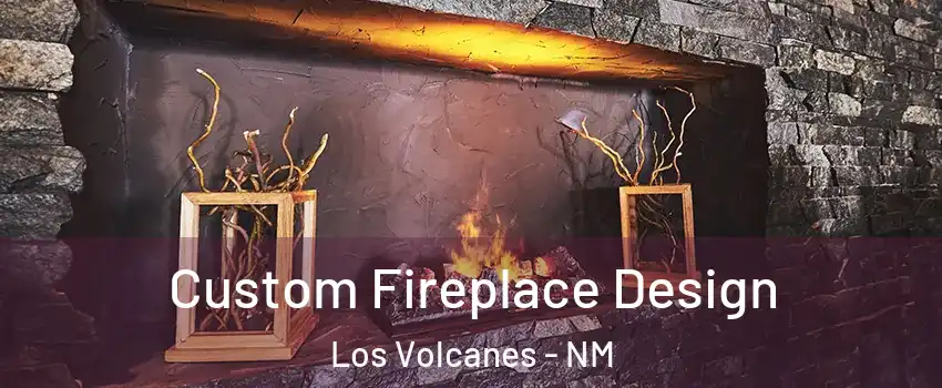 Custom Fireplace Design Los Volcanes - NM