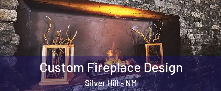 Custom Fireplace Design Silver Hill - NM