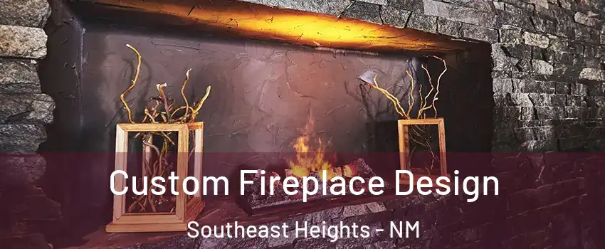 Custom Fireplace Design Southeast Heights - NM