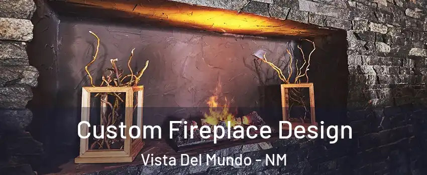 Custom Fireplace Design Vista Del Mundo - NM
