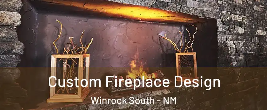 Custom Fireplace Design Winrock South - NM