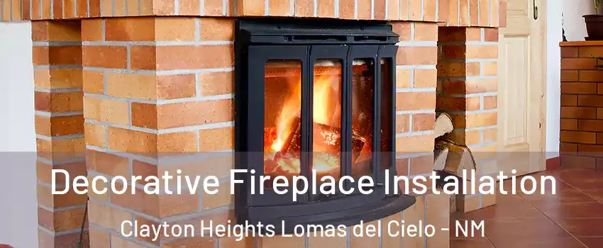 Decorative Fireplace Installation Clayton Heights Lomas del Cielo - NM