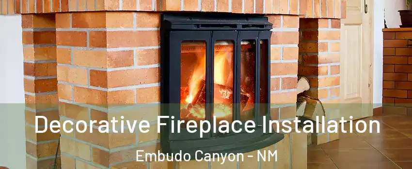 Decorative Fireplace Installation Embudo Canyon - NM