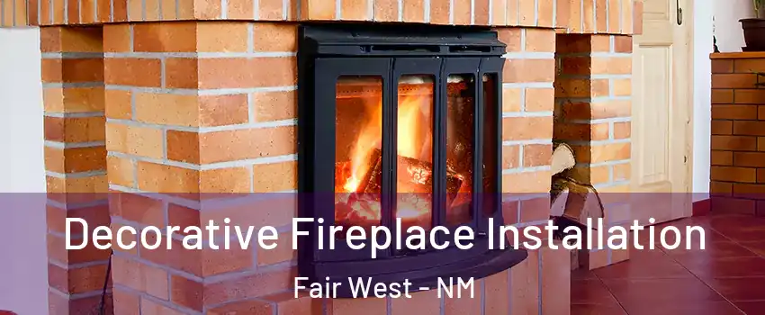 Decorative Fireplace Installation Fair West - NM