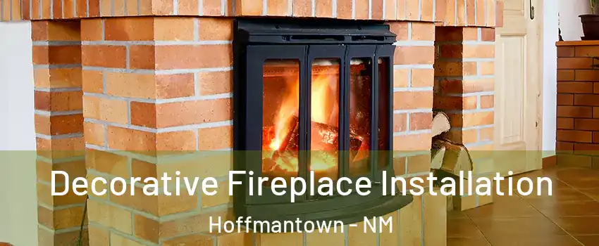 Decorative Fireplace Installation Hoffmantown - NM