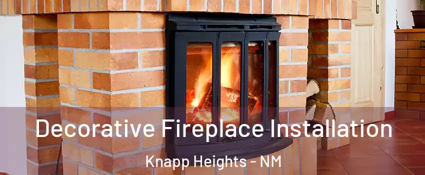 Decorative Fireplace Installation Knapp Heights - NM
