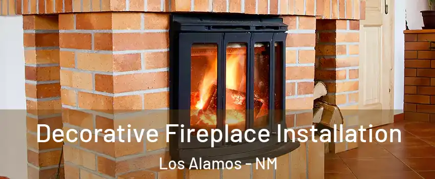 Decorative Fireplace Installation Los Alamos - NM